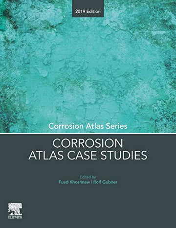Corrosion Atlas Case Studies: 2019 Edition
