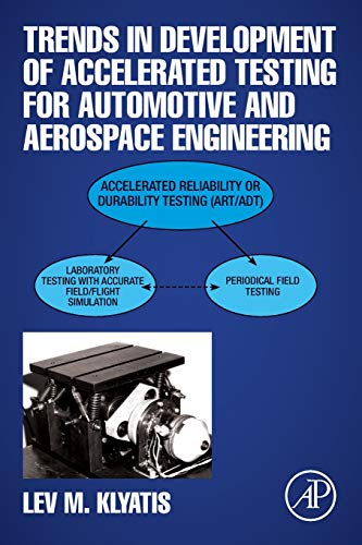 Trends in Development Accelerated Testing for Automotive and Aerospace Engineering