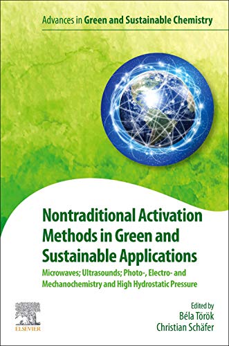 Non-traditional Activation Methods in Green and Sustainable Applications: Microwaves, Ultrasounds, Photo, Electro and Me