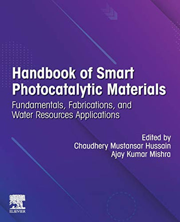 Handbook of Smart Photocatalytic Materials::  FUNDAMENTALS, FABRICATIONS & WATER RESOURCES APPLICATIONS
