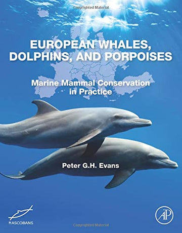 European Whales, Dolphins, and Porpoises: Marine Mammal Conservation in Practice