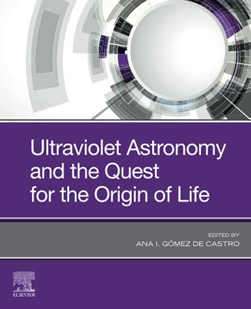 Ultraviolet Astronomy and the Quest for the Origin of Life