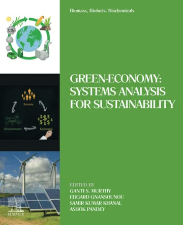 Biomass, Biofuels, Biochemicals: GREEN-ECONOMY: SYSTEMS ANALYSIS FOR SUSTAINABILITY