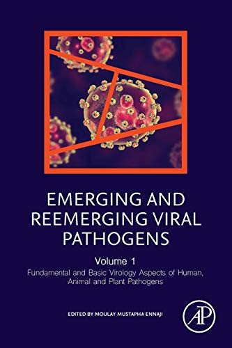 Emerging and Re- Emerging Viral Pathogens: Fundamental and Basic Virology Aspects of Human, Animal and Plant Pathogens