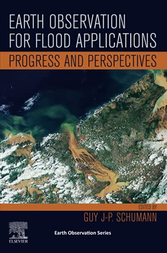 Earth Observation for Flood Applications: Progress and Perspectives