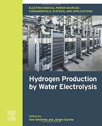 Electrochemical Power Sources,  Fundamentals, Systems, and Applications: Hydrogen Production by Water Electrolysis
