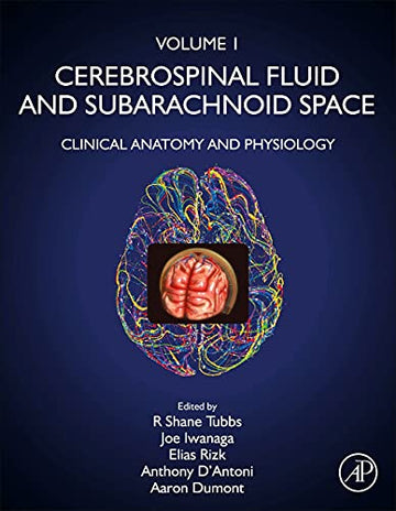 Cerebrospinal Fluid and Arachnoid Space Volume 1: Clinical Anatomy and Physiology
