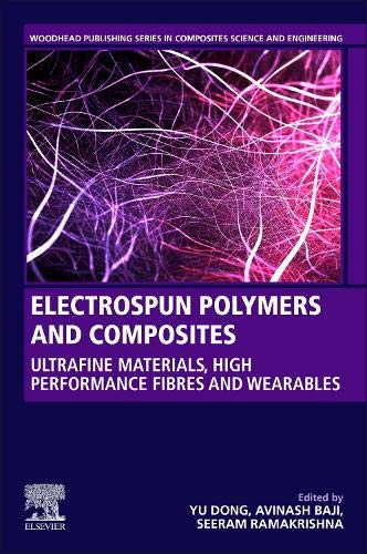 Electrospun Polymers and Composites: Ultrafine Materials, High Performance Fibres and Wearables