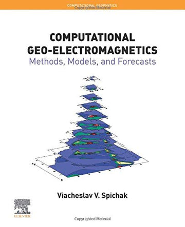 Computational Geo-Electromagnetics: Methods, Models, and Forecasts