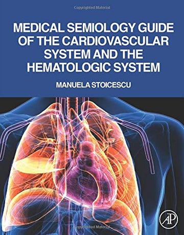Stoicescu_Medical Semiology Guide of the Cardiovascular System and the Hematologic System