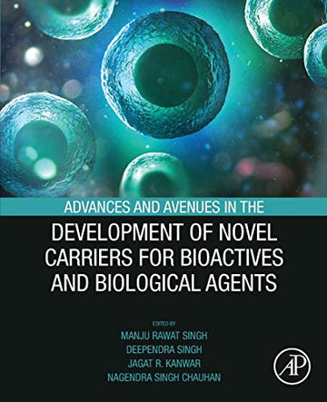 Advances and Avenues in the Development of Novel Carriers for Bioactives