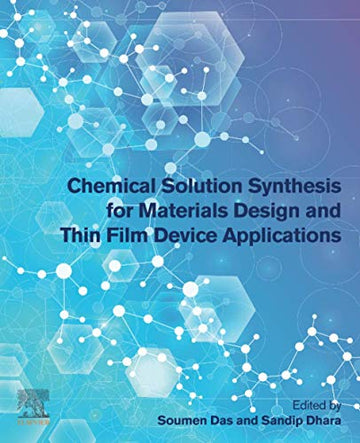 Chemical Solution Synthesis for Materials Design and Thin Film Device Applications