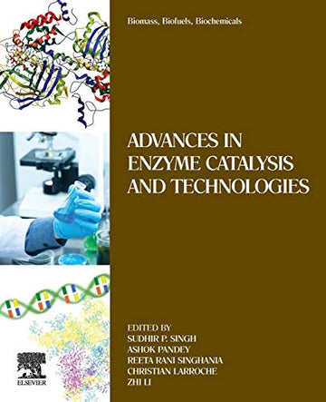 Biomass,Biofuels, Biochemicals: Advances in Enzyme Catalysis  and Technologies