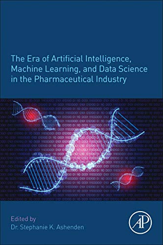 The Era of Artificial Intelligence and Machine Learning in the Pharmaceutical Industry