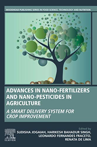 Advances in Nano-Fertilizers and Nano-Pesticides in Agriculture: A smart delivery system for crop improvement