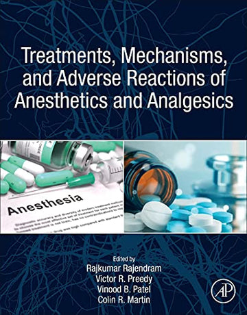 The Neuroscience of Anesthetics and Analgesics: Treatment, Mechanisms of Action, and Adverse Reactions