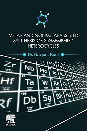 Metal- and Non-Metal-Assisted Synthesis of Six-Membered Heterocycles