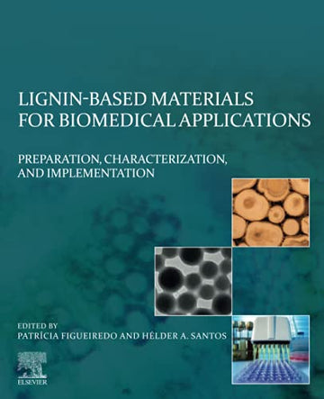 Lignin-Based Materials for Biomedical Applications: Preparation, Characterization, and Implementation