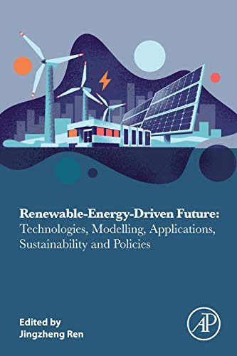 Renewable-Energy-Driven Future: Technologies, Applications, Sustainability, and Policies