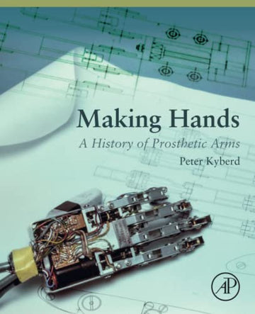 Making Hands: The design and use of upper extremity prosthetics