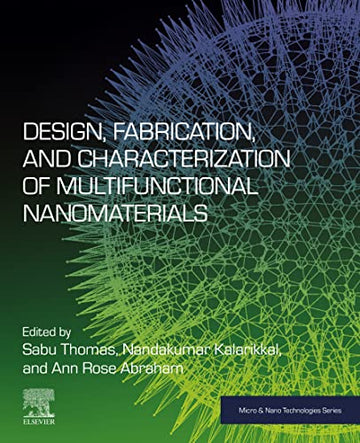 Design, Fabrication and Characterization of Multifunctional Nanomaterials