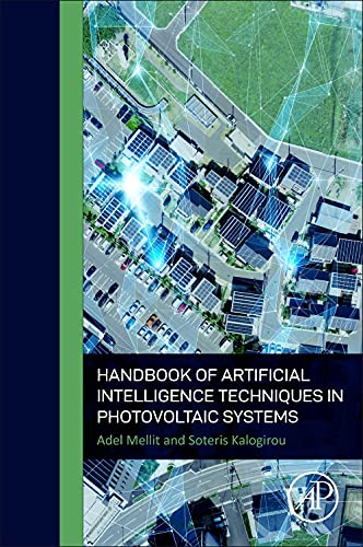 Handbook of artificial intelligence techniques in photovoltaic systems: Modelling, control, optimization, forecasting an