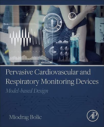 Pervasive Cardiac and Respiratory Monitoring Devices: Model-based Design and Instrumentation
