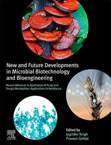 New and Future Developments in Microbial Bioetechnology and Bioengineering: Recent advances in application of Fungi and