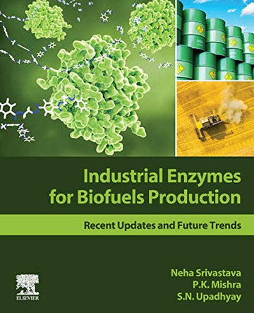 Industrial Enzymes for Biofuels Production: Recent Updates and future trends