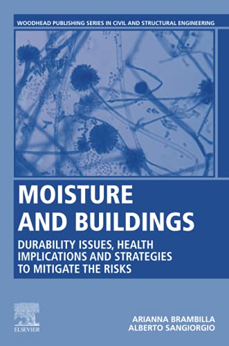 Moisture and Building Interactions: Materials Durability, Human Health, Performance and Risk Assessment