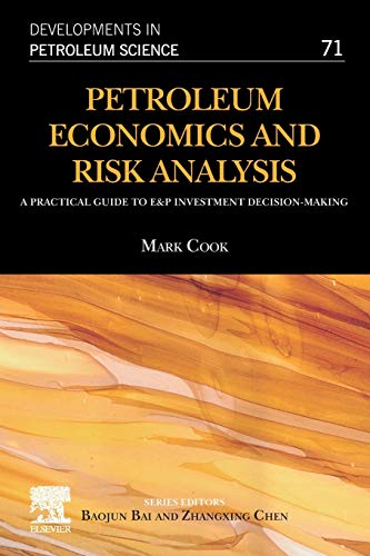 Petroleum Economics and Risk Analysis: A Practical Guide to E&P Investment Decision-making