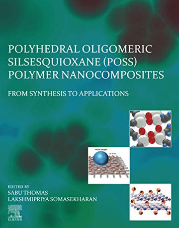 Polyhedral Oligomeric Silsesquioxane (POSS) Polymer Nanocomposites: From Synthesis to Applications