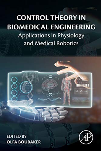 Control Theory Applications in Biomedical Engineering: Applications in Physiology and Medical Robotics