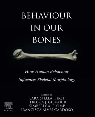 Behavior in our Bones: How Human Behavior Influences Skeletal Morphology