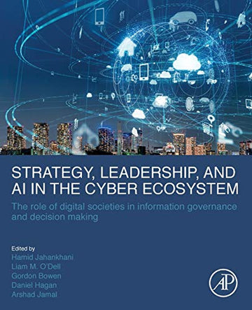 Strategy, Leadership and AI in the Cyber Ecosystem: The role of digital societies in information governance and decision