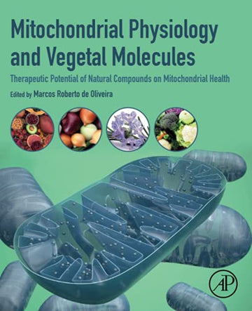 Mitochondrial Physiology and Vegetal Molecules: Therapeutic potential of natural compounds on mitochondrial health