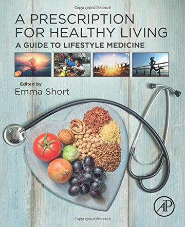 A Prescription for Healthy Living: How to Engage in Healthy Behaviors