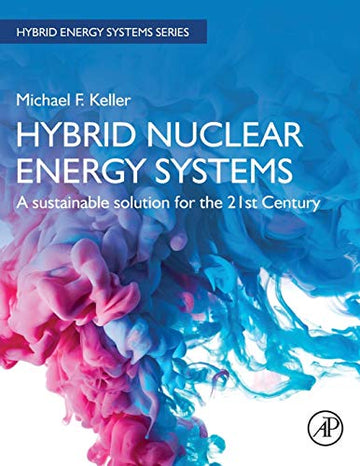 Hybrid Nuclear Energy Systems: A sustainable solution for the 21st Century