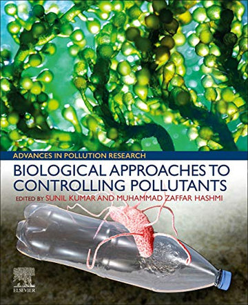 Biological Approaches to Controlling Pollutants: Volume 2 in the Advances in Environmental Pollution Research series