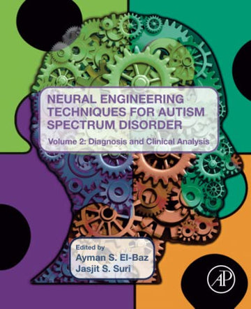 Neural Engineering Techniques for Autism Spectrum Disorder Volume 2: Diagnosis and Clinical Analysis