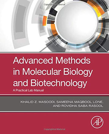 Advanced Methods in Molecular Biology and Biotechnology: A Practical Lab Manual