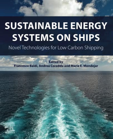 Sustainable Energy Systems on Ships: Novel Technologies for Low Carbon Shipping