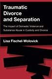 Traumatic Divorce and Separation