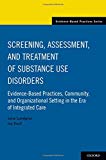 Screening, Assessment, and Treatment of Substance Use Disorders