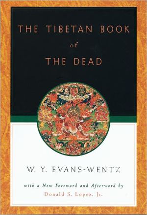 Tibetan Book of the Dead: Or the After-Death Experiences on the Bardo Plane,, The