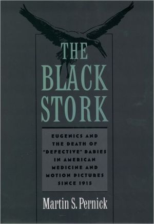 Black Stork: Eugenics and the Death of `Defective' Babies in American, The