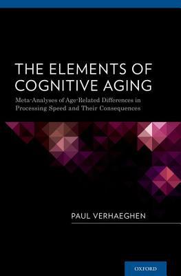 Elements of Cognitive Aging: Meta-Analyses of Age-Related Differences, The