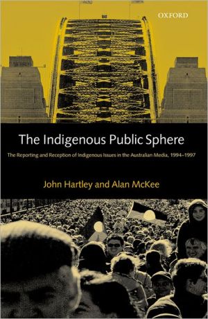 Indigenous Public Sphere: The Reporting and Reception, The