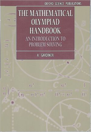 Mathematical Olympiad Handbook: An Introduction to Problem Solving based, The