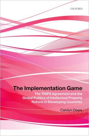 Implementation Game: The TRIPS Agreement and the, The